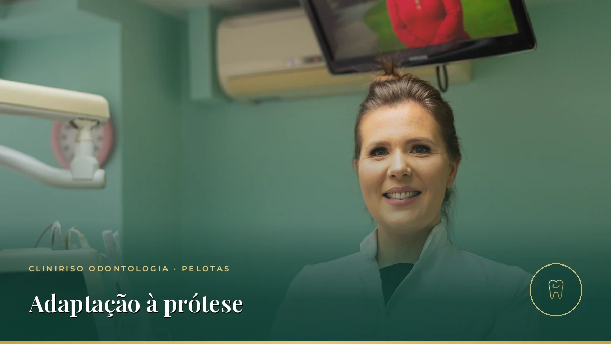 Quanto tempo leva para se adaptar a uma prótese nova? — Cliniriso, Pelotas